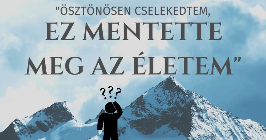 Ösztönösen cselekedtem, ez mentette meg az életem!
